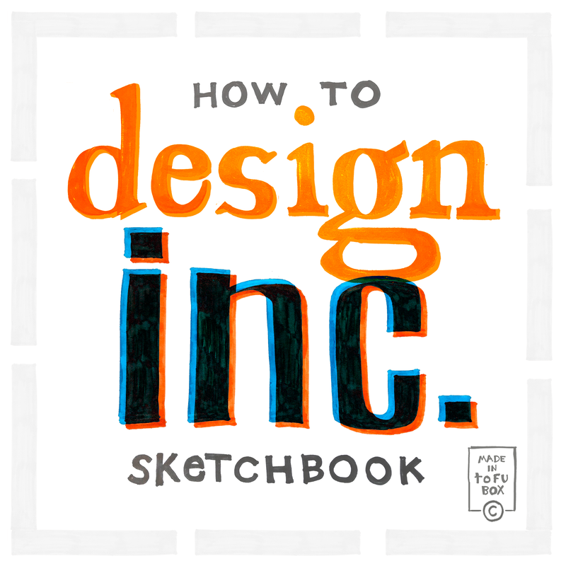Design INC. Sketchbook - Illustration - Philippe Corriveau - Made in Tofubox ©